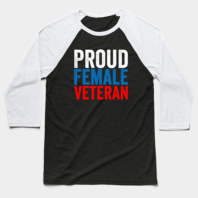 Proud Female Veteran Baseball T-Shirt by Sarjonello